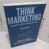 Picture of Think Marketing : Strategies for More Effective Management Action