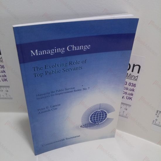 Picture of Managing Change : The Evolving  Role of Top Public Servants (Managing the Public Service Strategies for Improvement Series, No. 7)