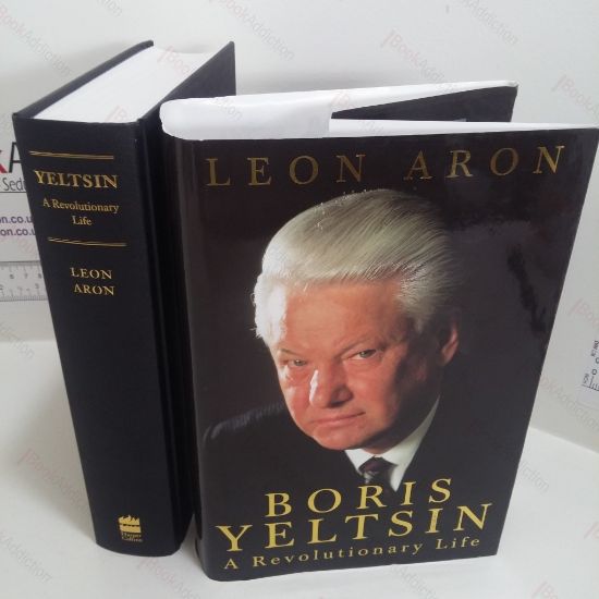 Picture of Boris Yeltsin : A Revolutionary Life