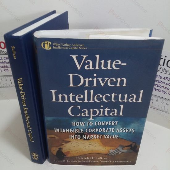 Picture of Value Driven Intellectual Capital : How to Convert Intangible Corporate Assets into Market Value