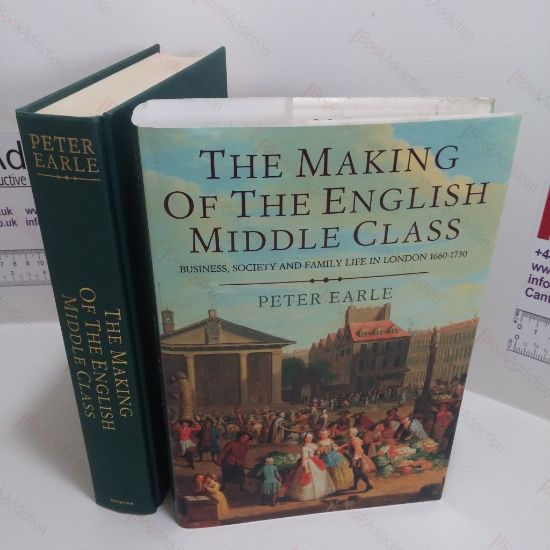 Picture of The Making of the English Middle Class : Business, Society and Family Life in London, 1660-1730