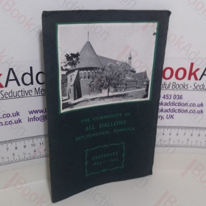Picture of The Community of All Hallows, Ditchingham, Norfolk: Centenary, 1855-1955