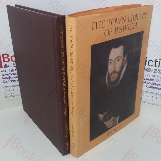 Picture of The Town Library of Ipswich, Provided for the Use of Town Preachers in 1599: A History and Catalogue