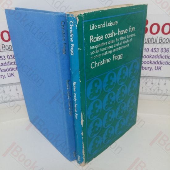 Picture of Raise Cash - Have Fun: Imaginative Ideas for Fetes, Bazaars, Social Functions and all Kinds of Money-making Entertainment (Life and Leisure series)