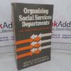 Picture of Organising Social Services Departments: Further Studies by the Brunel Social Services Unit
