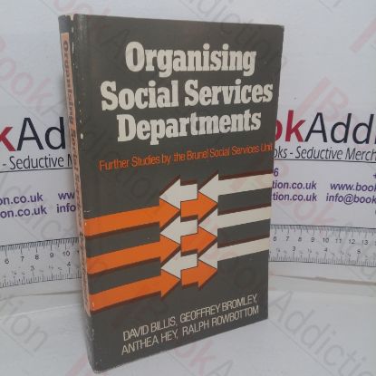 Picture of Organising Social Services Departments: Further Studies by the Brunel Social Services Unit