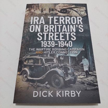 Picture of IRA Terror on Britain's Streets 1939-1940: The Wartime Bombing Campaign and Hitler Connection