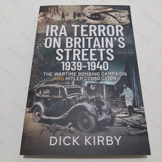 Picture of IRA Terror on Britain's Streets 1939-1940: The Wartime Bombing Campaign and Hitler Connection
