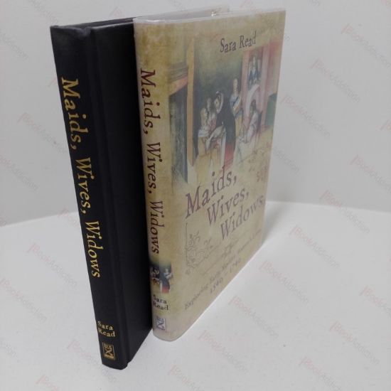 Picture of Maids, Wives, Widows : Exploring Early Modern Women's Lives 1540 - 1714