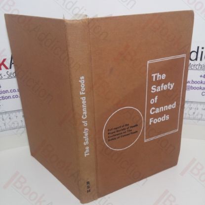 Picture of The Safety of Canned Foods: Report of the Royal Society of Health Conference on the Safety of Canned Foods, 1965