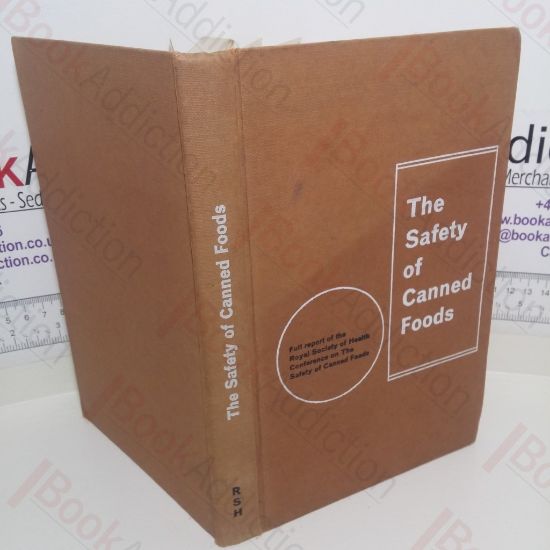Picture of The Safety of Canned Foods: Report of the Royal Society of Health Conference on the Safety of Canned Foods, 1965