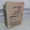 Picture of Nothing To Make a Shadow