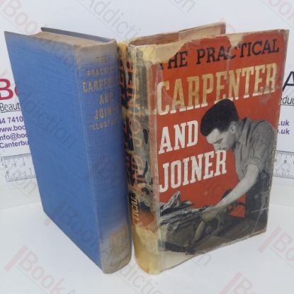 Picture of The Practical Carpenter and Joiner: A Complete Guide to Every Branch of the Trade for all those Engaged in the Crafts of Carpentry and Joinery