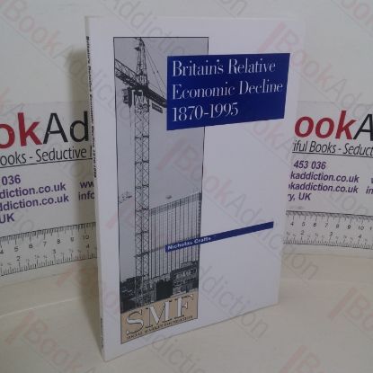 Picture of Britain's Relative Economic Decline, 1870-1995 (Social Market Foundation paper)