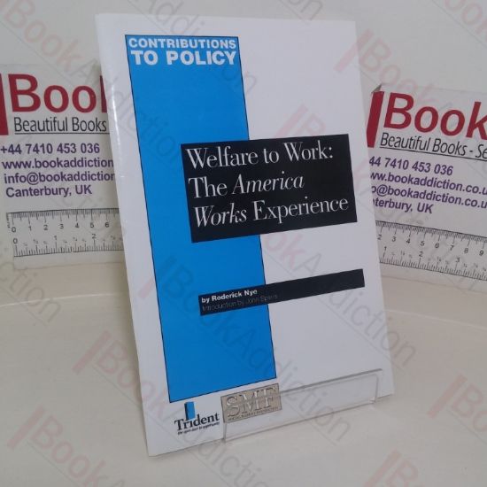 Picture of Welfare to Work: The American Works Experience (Social Market Foundation, Contributions to Policy paper)