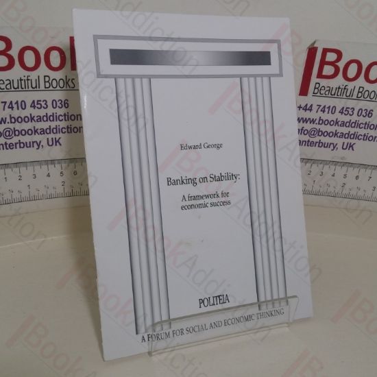 Picture of Banking on Stability: A Framework for Economic Success (Politeia paper)