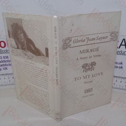 Picture of Mirage: A Story in Verse; To My Love: Poems