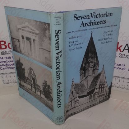 Picture of Seven Victorian Architects: William Burn, Philip and P C Hardwick, Sydney Smirke, J L Pearson, G F Bodley, Alfred Waterhouse, Edwin Lutyens