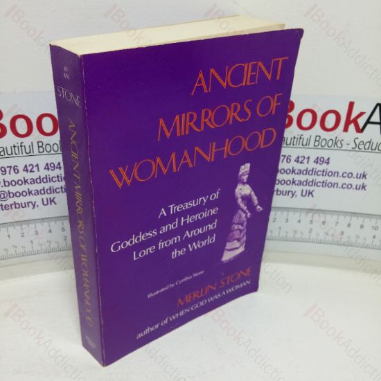 Picture of Ancient Mirrors of Womanhood: A Treasury of Goddess and Heroine Lore from Around the World