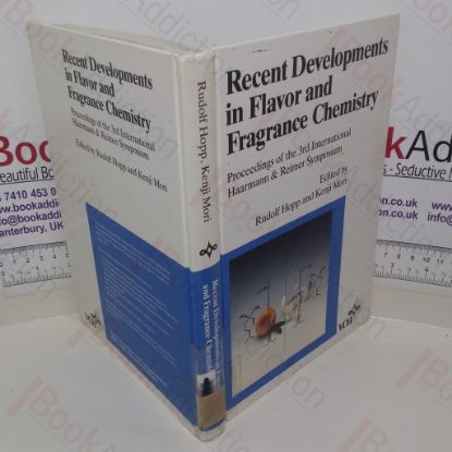 Picture of Recent Developments in Flavor and Fragrance Chemistry: Proceedings of the 3rd International Haarmann and Reimer Symposium