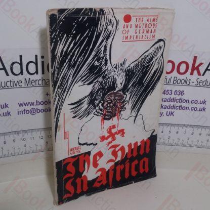 Picture of The Hun in Africa: The Aims and Methods of German Imperialism