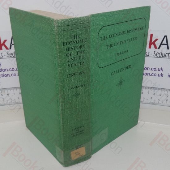 Picture of Selections from the Economic History of the United States, 1765 -1860, with Introductory Essays