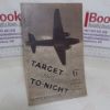 Picture of The Book of the Famous Film Target for To-night: The Record in Text and Pictures of a Bombing Raid on Germany