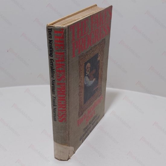 Picture of The Fake's Progress: Being the Cautionary History of the Master Painter and Simulator Tom Keating