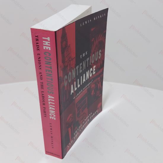 Picture of The Contentious Alliance : Trade Unions and the Labour Party