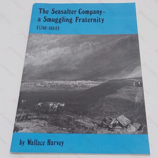 Picture of The Seasalter Company - A Smuggling Fraternity, 1740-1854