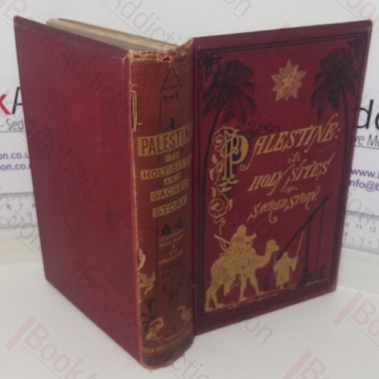 Picture of Palestine: Its Holy Sites and Sacred Story