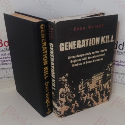 Picture of Generation Kill: Living Dangerously on the Road to Baghdad with the Ultraviolent Marines of Bravo Company