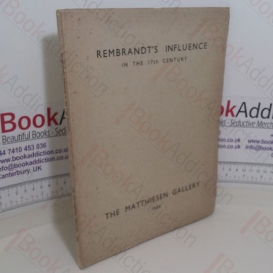 Picture of Rembrandt's Influence in the 17th Century: Catalogue of a Loan Exhiibition February 20th to April 2nd 1953