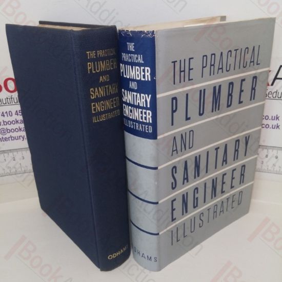 Picture of The Practical Plumber and Sanitary Engineer Illustrated: An Authoritative Guide to Accepted Methods of Plumbing and Allied Sanitation, with Special Reference to the Modern Trends in Technique