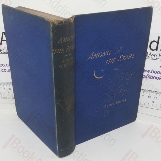 Picture of Among the Stars, Or Wonderful Things in the Sky