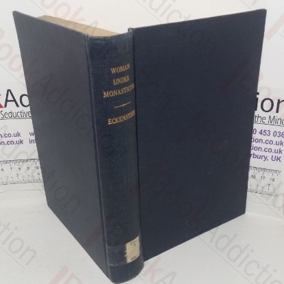 Picture of Woman Under Monasticism: Chapters on Saint-lore and Convent Life Between AD 500 and AD 1500