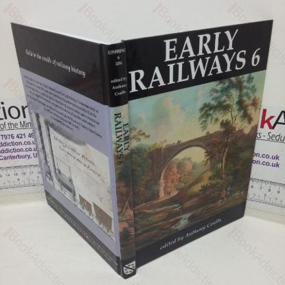 Picture of Early Railways 6 (Papers from the Sixth International Early Railways Conference, 2016