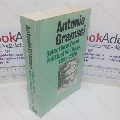 Picture of Antonio Gramsci: Selections from  Political Writings, 1921-1926, with additional Texts by other Italian Communist Leaders