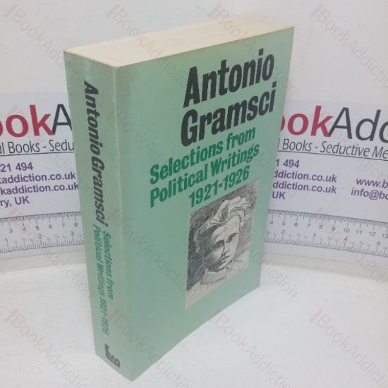 Picture of Antonio Gramsci: Selections from  Political Writings, 1921-1926, with additional Texts by other Italian Communist Leaders