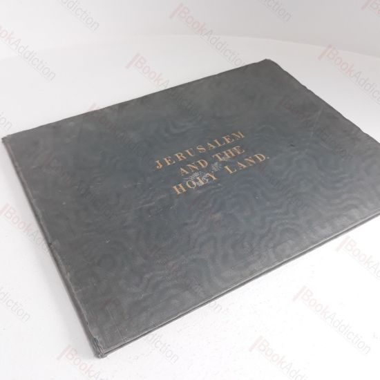 Picture of Jerusalem and the Holy Land, Being a Collection of Lithographic Views and Native Costumes, From Drawings Taken on the Spot by Mrs Ewald