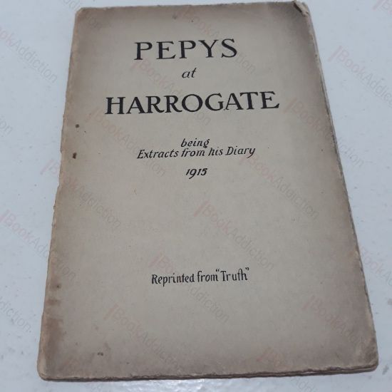 Picture of Pepys at Harrogate, being Extracts from his Diary, 1915