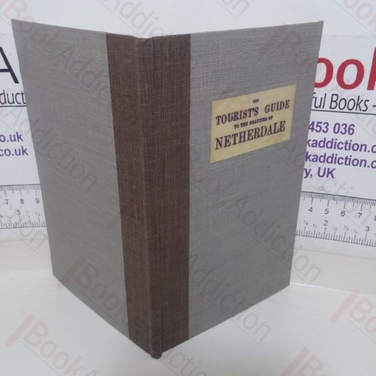 Picture of The Tourist's Guide to the Beauties of Netherdale, and its Adjacent Mountain Scenery; Together with a Full and Accurate Description of the Recently Discovered Stalactite Cavern at Stump Cross, Near Pateley Bridge. Made from Personal Observatons. Also an Account of the Other Natural Caverns in the Mountains and Valley ; Including Eglen's Hole, Goydon Pot-Hole, Robin Hood's Retreat, Etc.