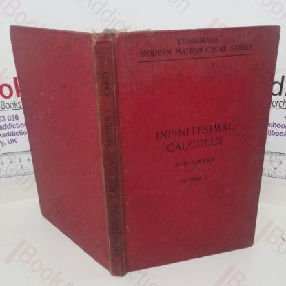 Picture of Infinitesimal Calculus: Section I (Longmans' Modern Mathematical series)