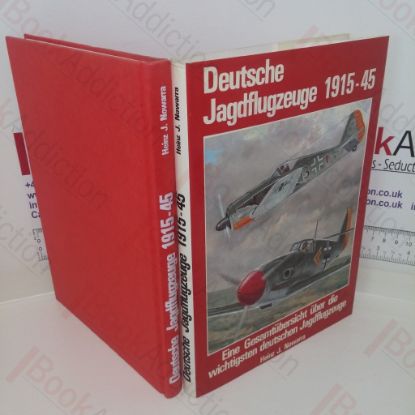 Picture of Deutsche Jagdflugzeuge 1915-1945: Eine Gesamtubersicht uber Die Wichtigsten Deutschen Jagdflugzeuge