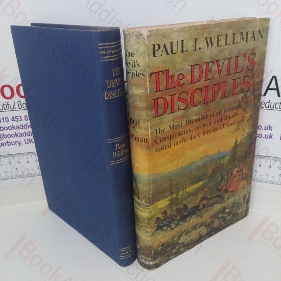 Picture of The Devil's Disciples: The Most Dreadful of All Historic Conspiracies, Brewed and Finally Foiled In the Dark Forests of America