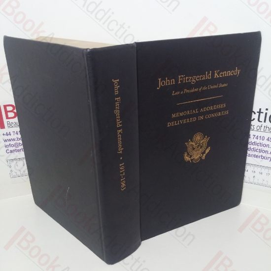 Picture of Memorial Addresses in the Congress of the United States and Tributes in Eulogy of John Fitzgerald Kennedy Late a President of the United States