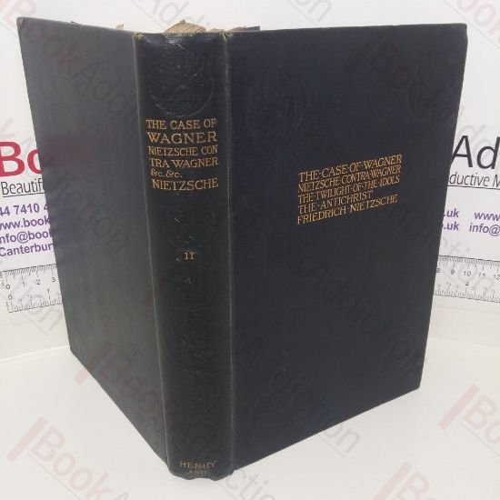 Picture of The Case of Wagner, Nietzsche Contra Wagner, The Twilight of the Idols, The Antichrist (The Works of Friedrich Nietzsche, XI)