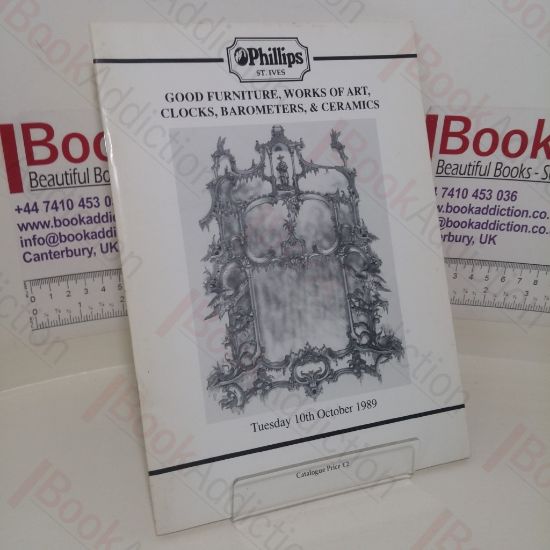Picture of Good Furniture, Works of Art, Clocks, Barometers and Ceramics (Auction Catalogue, Phillips, St Ives, UK, 10th Oct 1989)