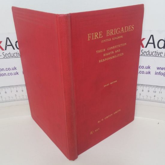 Picture of Fire Brigades (United Kingdom): Their Constitutions, Rights and Responsibilities
