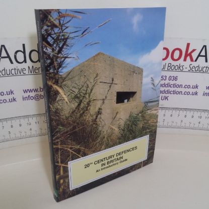 Picture of 20th Century Defences in Britain: An Introductory Guide (Practical Handbooks in Archaeology series, Volume 12)